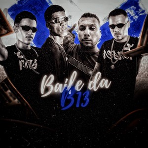 Baile da B13 (Explicit)