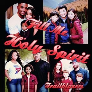 Fill Me Holy Spirit (feat. LT)