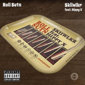 Roll Sutn (feat. Hippy X) [Explicit]