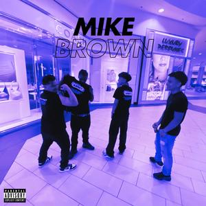 Mike Brown (feat. CuddieRu) [Explicit]