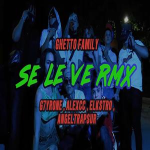 SE LE VE RMX (feat. ALEXCC, El kstro & Angel Trapsur) (Explicit)