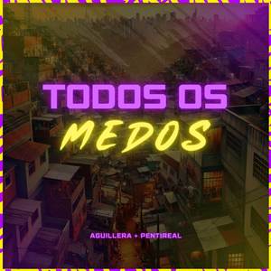 Todos Os Medos (Explicit)