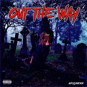 Out The Way (Explicit)