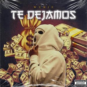 TE DEJAMOS (Explicit)