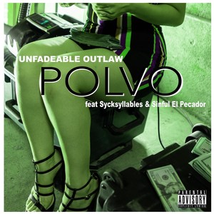 Polvo (feat. Sycksyllables & Sinful el Pecador) (Explicit)