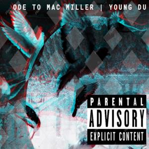 Ode to Mac Miller (Explicit)