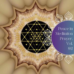 Peace In Meditation Prayer, Vol. 02