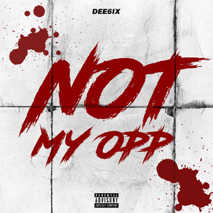 Not My Opp (Explicit)