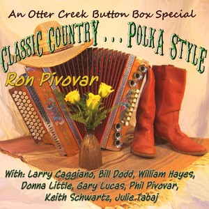 Classic Country... Polka Style (feat. Bill Dodd, William Hayes, Donna Little, Phil Pivovar, Keith Schwartz, Julie Tabaj, & Larry Caggiano) [Explicit]