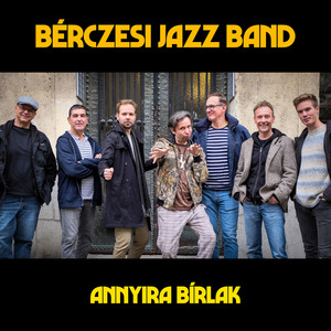 ANNYIRA BÍRLAK (SZERENÁD) (BÉRCZESI JAZZ BAND)