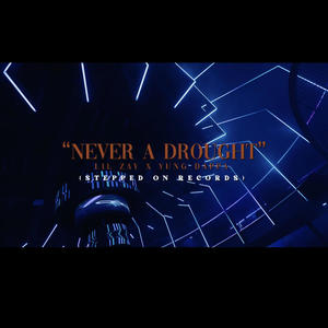 Never a Drought (feat. Yung Dappa) [Explicit]