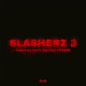 SLASHERZ 3 (feat. Skyte, Squizzy & FERRiS!) (Explicit)