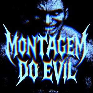 MONTAGEM DO EVIL (SLOWED)