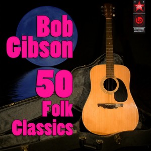 Bob Gibson - My Highlands Lassie