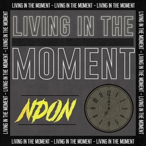 Living in the Moment (Explicit)