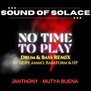 No Time To Play (feat. Mutya Buena & Janthony) (Dope Ammo, RareForm & HP Remix Drum & Bass)