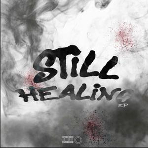 Still Healing (Explicit)