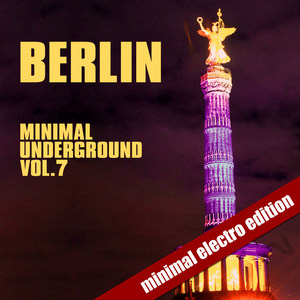 Berlin Minimal Underground (Vol. 7)