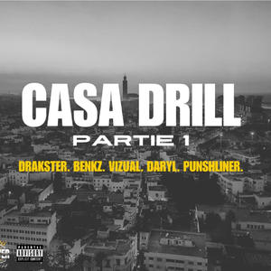 CASA DRILL Partie 1 Drakster (feat. BENKZ, VIZUAL, YANN DARYL & PUNSHLINER) [Explicit]