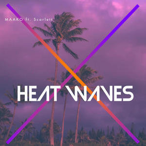 Heat Waves (feat. Scarlett)