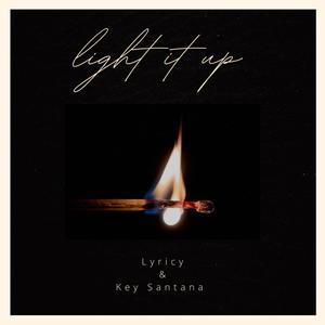 Light it up (feat. Key Santana) (Explicit)