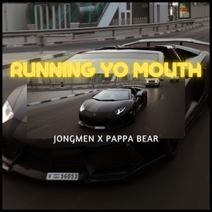 Running yo mouth (Explicit)