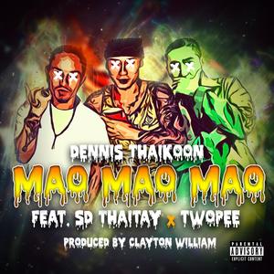 Mao Mao Mao (feat. Twopee & SD Thaitay) [Explicit]