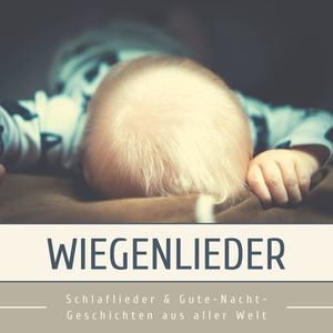 Wiegenlieder: Schlaflieder & Gute-Nacht-Geschichten aus aller Welt