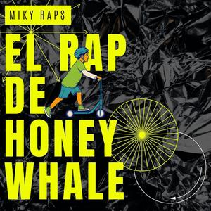 El Rap De Honey Whale (Explicit)