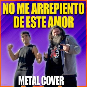 No me arrepiento de este amor (Metal) (feat. Eddie Cruz)