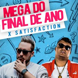 Mega do Final de Ano X Satisfaction