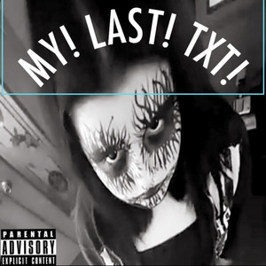 My!Last!Txt! (Explicit)