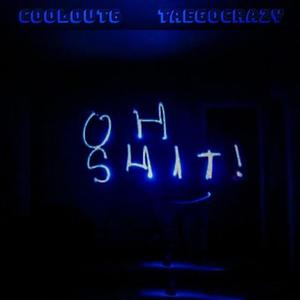 Oh **** (feat. Taeg0crazy) (Explicit)