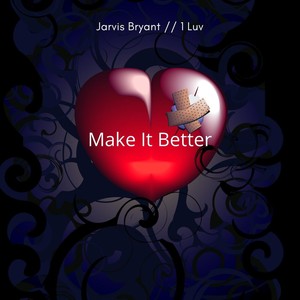 Make It Better (feat. 1 Luv)