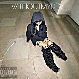 Withoutmydevil (Explicit)