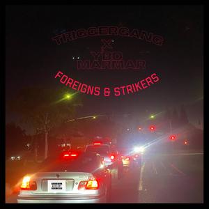 FOREIGN'S & STRIKES (feat. TRIGGERMANQ & YBDMARMAR) (Explicit)