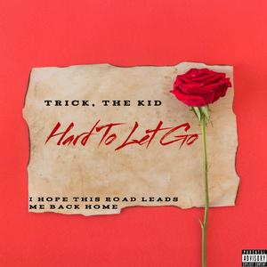 Hard To Let Go (Explicit)