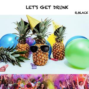 Let's Get Drunk