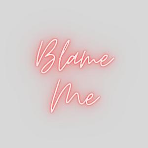 Blame Me