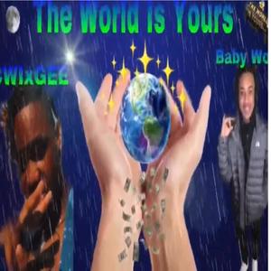 The World Is Yours(feat. Baby Woo) (Explicit)