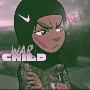 WAR CHILD (Explicit)