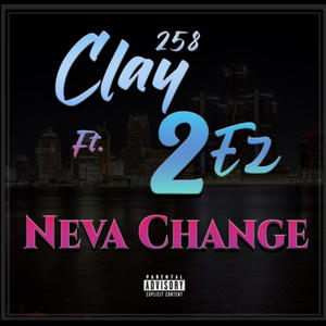 Neva Change (feat. 2EZ) [Explicit]