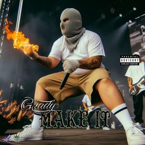 Make It (feat. Grady) [Explicit]