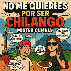 No Me Quieres Por ser Chilango