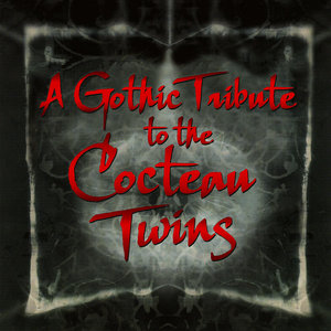 A Gothic Tribute to Cocteau Twins