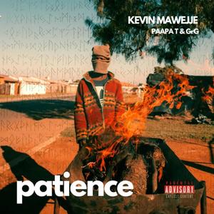 Patience (feat. Paapa T & GrG) [Explicit]