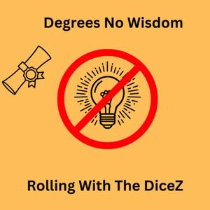 Degrees No Wisdom