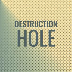 Destruction Hole