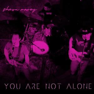 You Are Not Alone