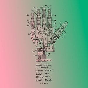 Violencia (Robots Don't Have Sisters Remix)